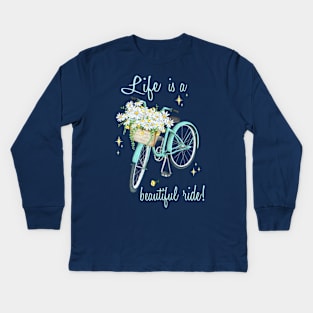 Life is a beautiful Ride Kids Long Sleeve T-Shirt